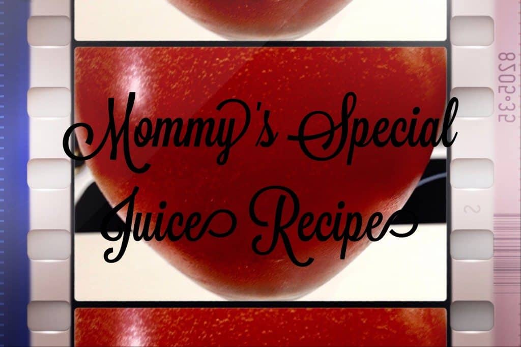 mommys special juice recipe